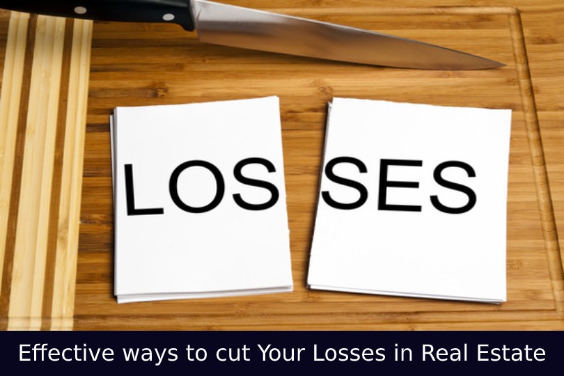 Effective ways to cut Your Losses in Real Estate