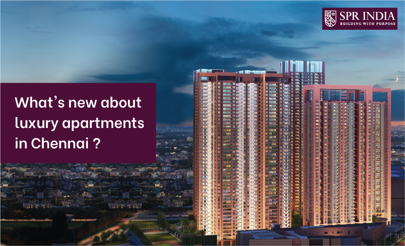 What's new about luxury apartments in Chennai?