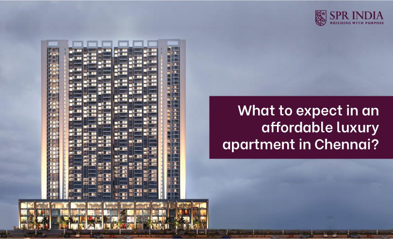 What to expect in an affordable luxury apartment in Chennai