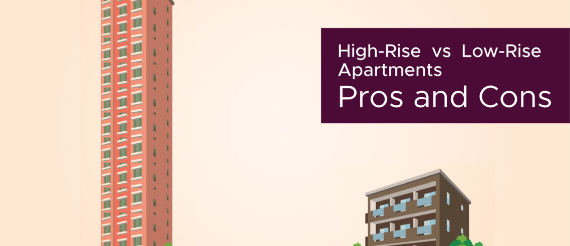 High-Rise vs Low-Rise Apartments: Pros and Cons